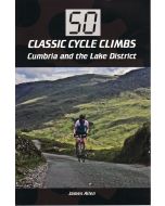 50 Classic Cycle Climbs Cumbria amp the Lakes