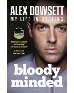 Bloody Minded My Life in Cycling