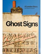 Ghost Signs: A London Story