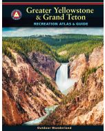 Greater Yellowstone and Grand Teton Recreation Atlas