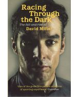 Racing Through the Dark The Fall and Rise of David Millar PB