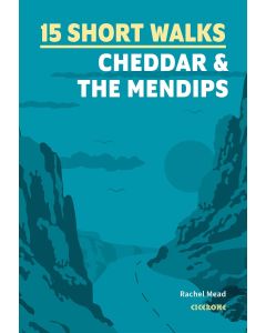 15 Short Walks Cheddar and The Mendips