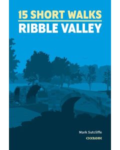 15 Short Walks in the Ribble Valley