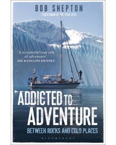 Addicted to Adventure Bob Shepton