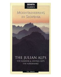 Mountaineering in Slovenia The Julian Alps and Kamnik and Savinja Alps