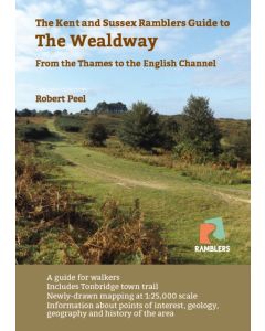 The Kent and Sussex Ramblers Guide to The Wealdway