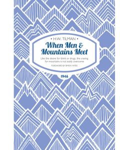When Men amp Mountains Meet HW Tilman